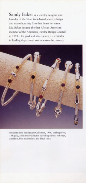 Sandy's work selected for the Cooper-Hewitt National Design Museum's African American Design Archive. Bracelets from the Bassam Collection, 1996, in sterling silver and 18K gold with semi-precious stones.